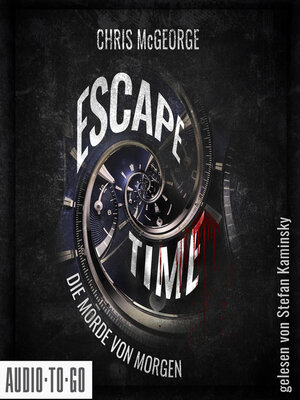 cover image of Escape Time--Die Morde von morgen (ungekürzt)